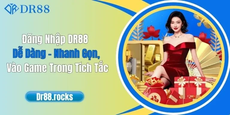 Đăng Nhập DR88 Dễ Dàng – Nhanh Gọn, Vào Game Trong Tích Tắc 3 Đăng Nhập DR88 Dễ Dàng – Nhanh Gọn, Vào Game Trong Tích Tắc
