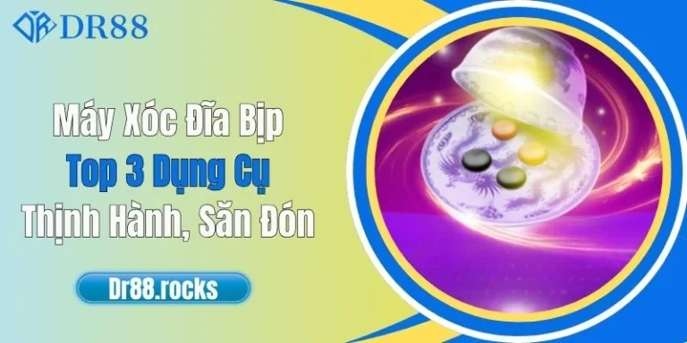 Máy Xóc Đĩa Bịp - Top 3 Dụng Cụ Thịnh Hành, Săn Đón 7 Máy Xóc Đĩa Bịp - Top 3 Dụng Cụ Thịnh Hành, Săn Đón